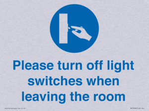 Please turn off light switches when leaving the room